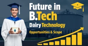 Opportunities after B.Tech Dairy Technology